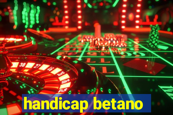 handicap betano